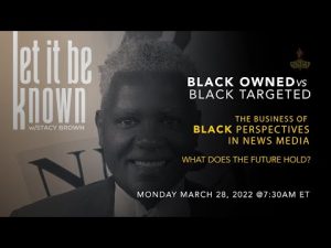 #3.28.2022 Who holds the future of Black Perspectives in News Media