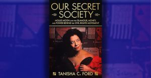 "Our Secret Society" by Tanisha C. Ford