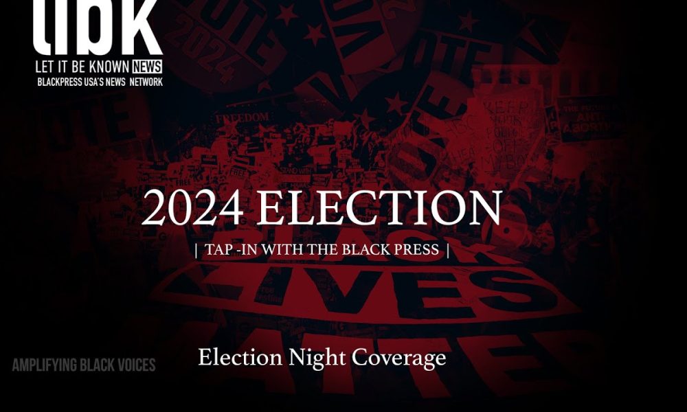 LIVE! — 2024 ELECTION TAP IN WITH THE BLACK PRESS Post News Group