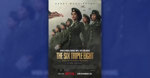 FILM REVIEW: The Six Triple Eight: Tyler Perry Salutes WWII Black Women Soldiers