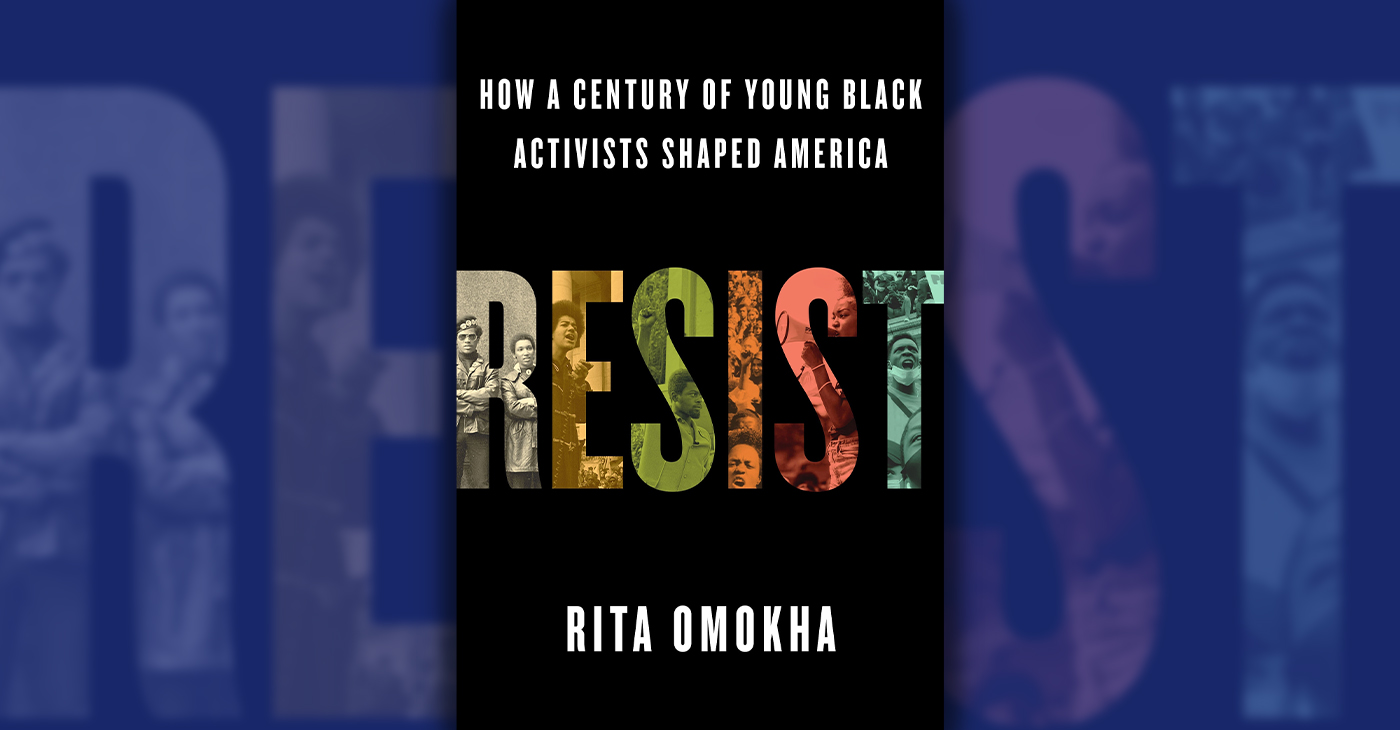 Cover of “Resist! How a Century of Young Black Activists Shaped America.” Courtesy image.