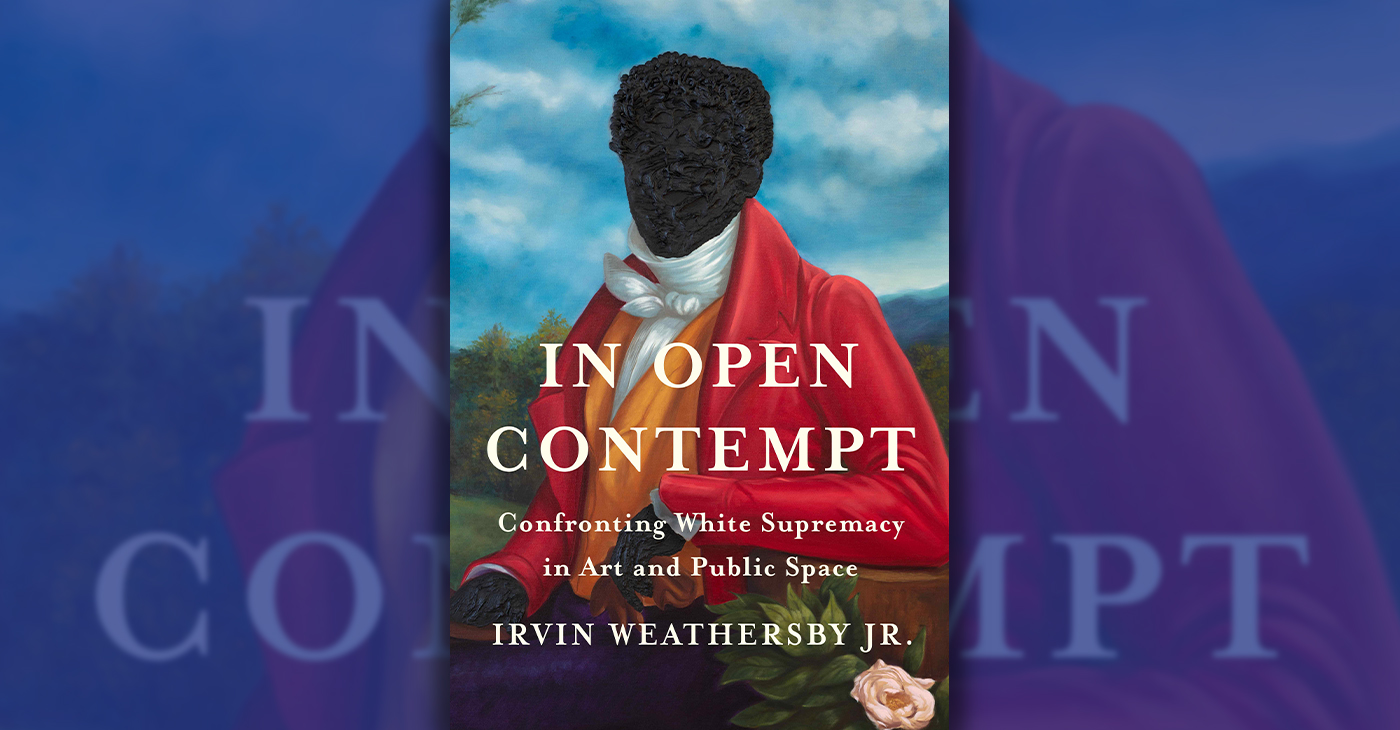 Book Cover of In Open Contempt: Confronting White Supremacy in Art and Public Space. Photo Courtesy of Viking.